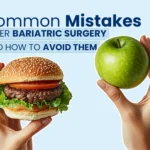 common mistakes after bariatric surgery